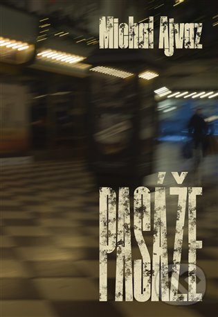Kniha: Pasáže (Michal Ajvaz). Druhé město, 2024 Kniha: Pasáže (Michal Ajvaz). Druhé město, 2024