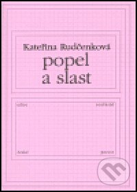 Popel a slast - Kateřina Rudčenková, Knihovna Jana Drdy, 2004