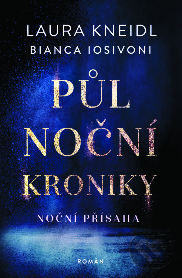 Kniha: Půlnoční kroniky: Noční přísaha (Bianca Iosivoni a Laura Kneidl). Red, 2024 Kniha: Půlnoční kroniky: Noční přísaha (Bianca Iosivoni a Laura Kneidl). Red, 2024