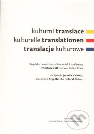 Kniha: Kulturní translace / Kulturelle Translationen / Translacje kulturowe (Akropolis). Akropolis, 2010 Kniha: Kulturní translace / Kulturelle Translationen / Translacje kulturowe (Akropolis). Akropolis, 2010