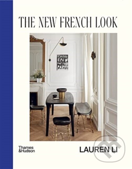 Kniha: The New French Look (Lauren Li). Thames & Hudson, 2023 Kniha: The New French Look (Lauren Li). Thames & Hudson, 2023