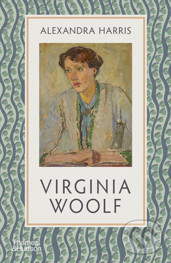 Kniha: Virginia Woolf (Alexandra Harris). Thames & Hudson, 2024 Kniha: Virginia Woolf (Alexandra Harris). Thames & Hudson, 2024