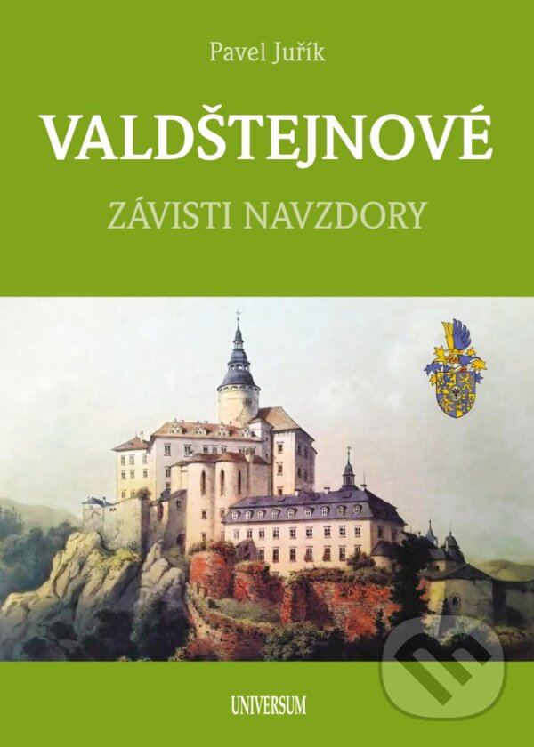 Kniha: Valdštejnové (Pavel Juřík). Universum, 2024 Kniha: Valdštejnové (Pavel Juřík). Universum, 2024
