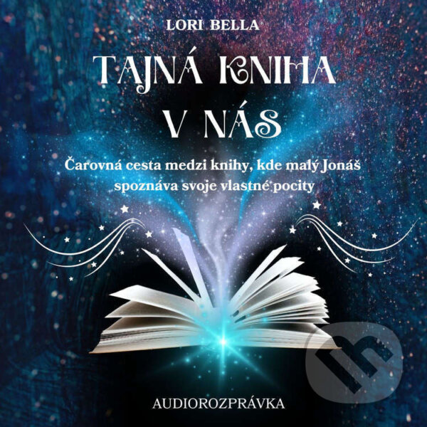 Audiokniha: Tajná kniha v nás (Lori Bella). Lori Bella, 2024 Audiokniha: Tajná kniha v nás (Lori Bella). Lori Bella, 2024