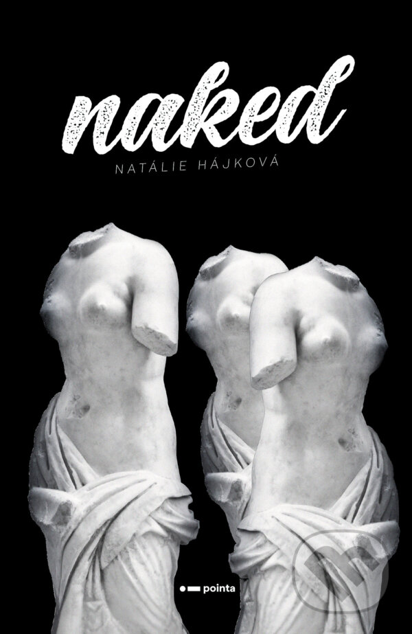 E-kniha: Naked (Natálie Hájková). Pointa, 2024 E-kniha: Naked (Natálie Hájková). Pointa, 2024