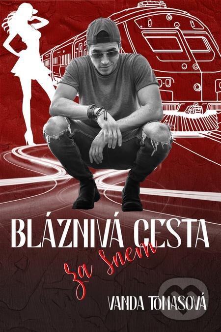 E-kniha: Bláznivá cesta za snem (Vanda Tomasová). Petra Nachtmanová E-kniha: Bláznivá cesta za snem (Vanda Tomasová). Petra Nachtmanová