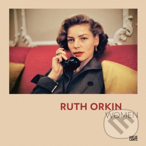 Kniha: Ruth Orkin: Women (Katharina Mouratidi a Nadine Barth). Hatje Cantz, 2024 Kniha: Ruth Orkin: Women (Katharina Mouratidi a Nadine Barth). Hatje Cantz, 2024
