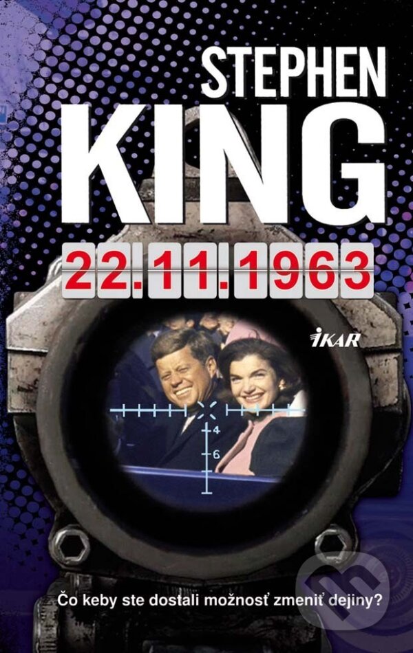 E-kniha: 22.11.1963 (Stephen King). Ikar, 2012 E-kniha: 22.11.1963 (Stephen King). Ikar, 2012
