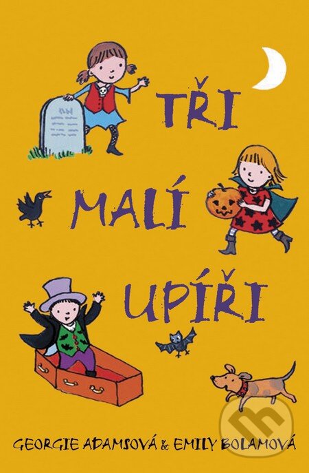 Kniha: Tři malí upíři (Emily Bolam a Georgie Adams). BB/art, 2016 Kniha: Tři malí upíři (Emily Bolam a Georgie Adams). BB/art, 2016