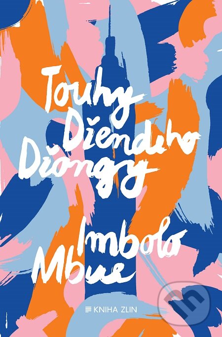E-kniha: Touhy Džendeho Džongy (Imbolo Mbue). Kniha Zlín, 2016 E-kniha: Touhy Džendeho Džongy (Imbolo Mbue). Kniha Zlín, 2016