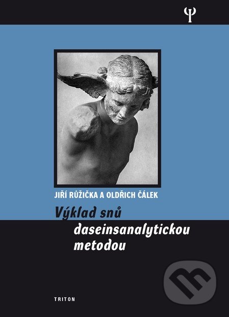 Výklad snů dasainsanalytickou metodou - Jiří Růžička, Oldřich Čálek, Triton, 2016