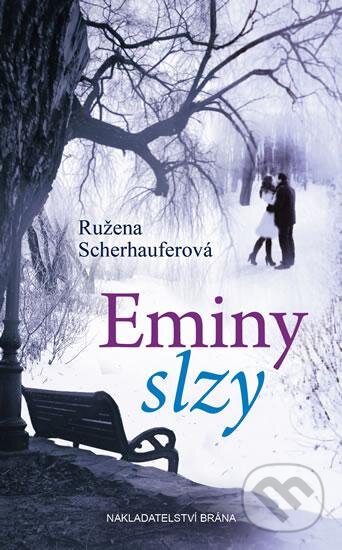 Kniha: Eminy slzy (Růžena Scherhauferová). Brána, 2016 Kniha: Eminy slzy (Růžena Scherhauferová). Brána, 2016