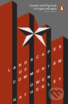 Kniha: Landscapes of Communism (Owen Hatherley). Penguin Books, 2016 Kniha: Landscapes of Communism (Owen Hatherley). Penguin Books, 2016