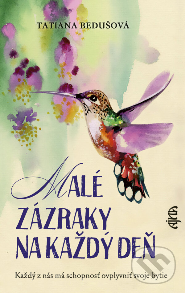 Kniha: Malé zázraky na každý deň (Tatiana Bedušová). Ajna, 2016 Kniha: Malé zázraky na každý deň (Tatiana Bedušová). Ajna, 2016