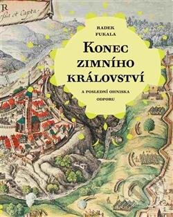Kniha: Konec zimního království (Radek Fukala). Pavel Ševčík - VEDUTA, 2016 Kniha: Konec zimního království (Radek Fukala). Pavel Ševčík - VEDUTA, 2016