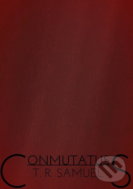 E-kniha: Conmutatus (T. R. Samuel). E-knihy jedou E-kniha: Conmutatus (T. R. Samuel). E-knihy jedou