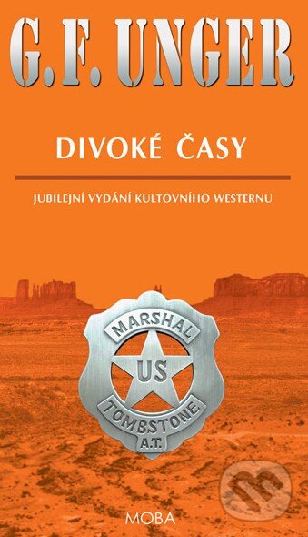 Kniha: Divoké časy (G.F. Unger). Moba, 2016 Kniha: Divoké časy (G.F. Unger). Moba, 2016