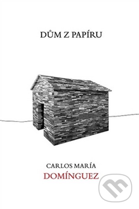 Kniha: Dům z papíru (Carlos María Domínguez). Runa, 2016 Kniha: Dům z papíru (Carlos María Domínguez). Runa, 2016