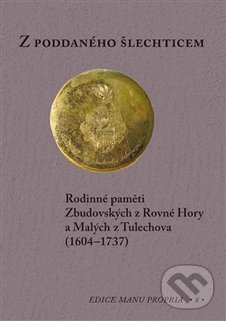 Kniha: Z poddaného šlechticem (Pavel Matlas). Scriptorium, 2016 Kniha: Z poddaného šlechticem (Pavel Matlas). Scriptorium, 2016