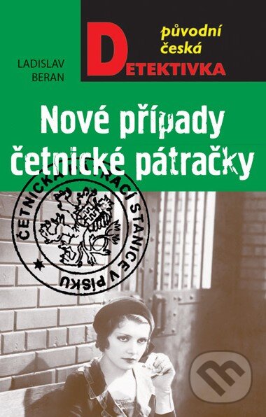 Kniha: Nové případy četnické pátračky (Ladislav Beran). Moba, 2016 Kniha: Nové případy četnické pátračky (Ladislav Beran). Moba, 2016