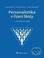 Kniha: Personalistika v řízení školy (David Borovec, Irena Trojanová a Martin Šikýř). Wolters Kluwer ČR, 2016 Kniha: Personalistika v řízení školy (David Borovec, Irena Trojanová a Martin Šikýř). Wolters Kluwer ČR, 2016