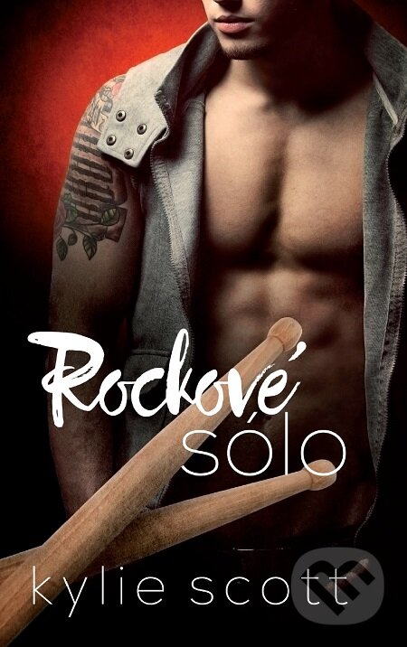 E-kniha: Rockové sólo (Kylie Scott). Baronet, 2016 E-kniha: Rockové sólo (Kylie Scott). Baronet, 2016