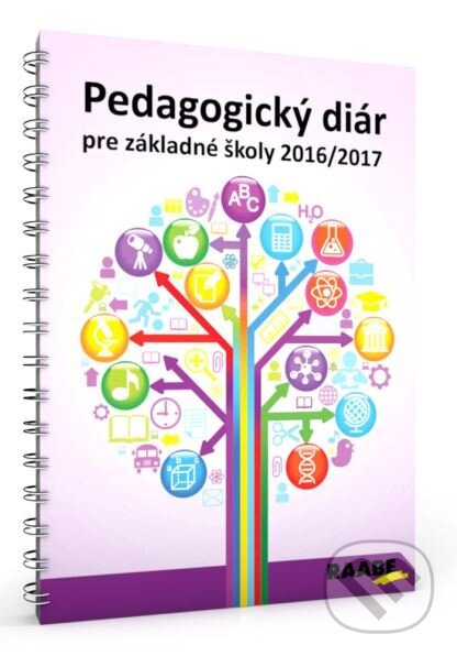 Pedagogický diár 2016/2017 (Raabe). Raabe, 2016 Pedagogický diár 2016/2017 (Raabe). Raabe, 2016