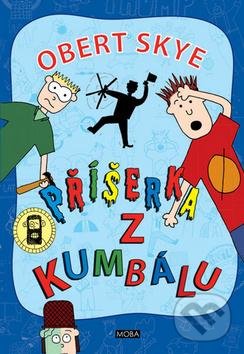 Kniha: Příšerka z kumbálu (Obert Skye). Moba, 2016 Kniha: Příšerka z kumbálu (Obert Skye). Moba, 2016