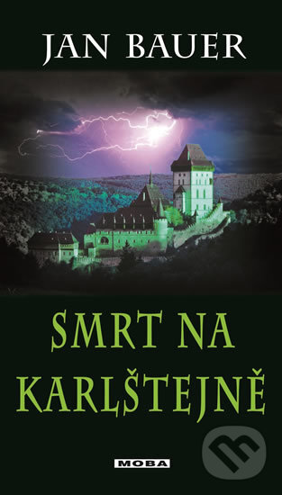 Kniha: Smrt na Karlštejně (Jan Bauer). Moba, 2017 Kniha: Smrt na Karlštejně (Jan Bauer). Moba, 2017