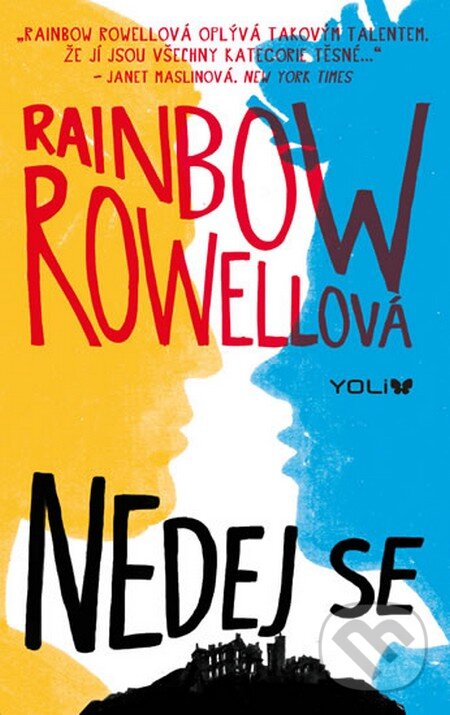 Kniha: Nedej se (Rainbow Rowell). YOLi CZ, 2016 Kniha: Nedej se (Rainbow Rowell). YOLi CZ, 2016
