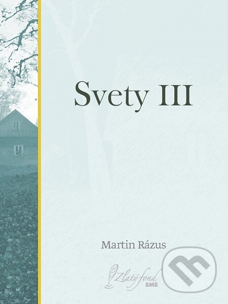 E-kniha: Svety III (Martin Rázus). Petit Press E-kniha: Svety III (Martin Rázus). Petit Press