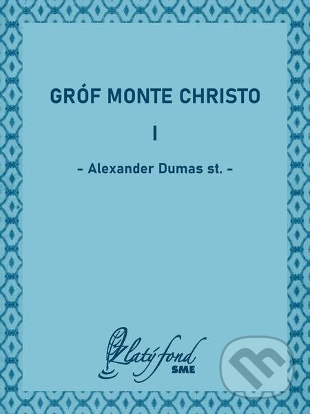E-kniha: Gróf Monte Christo I (Alexander Dumas st.). Petit Press E-kniha: Gróf Monte Christo I (Alexander Dumas st.). Petit Press
