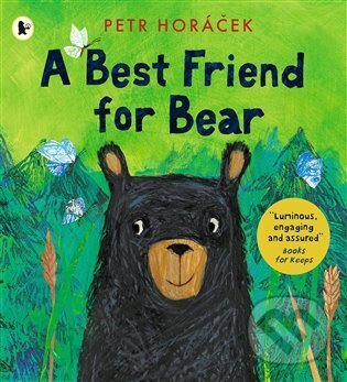 Kniha: A Best Friend for Bear (Petr Horáček). Walker books, 2023 Kniha: A Best Friend for Bear (Petr Horáček). Walker books, 2023