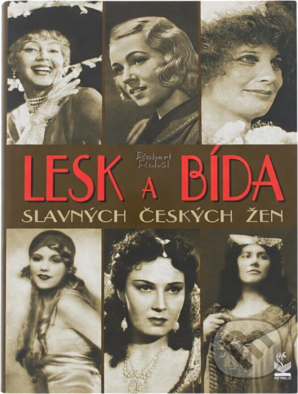 Kniha: Lesk a bída slavných českých žen (Robert Rohál). Petrklíč, 2002 Kniha: Lesk a bída slavných českých žen (Robert Rohál). Petrklíč, 2002