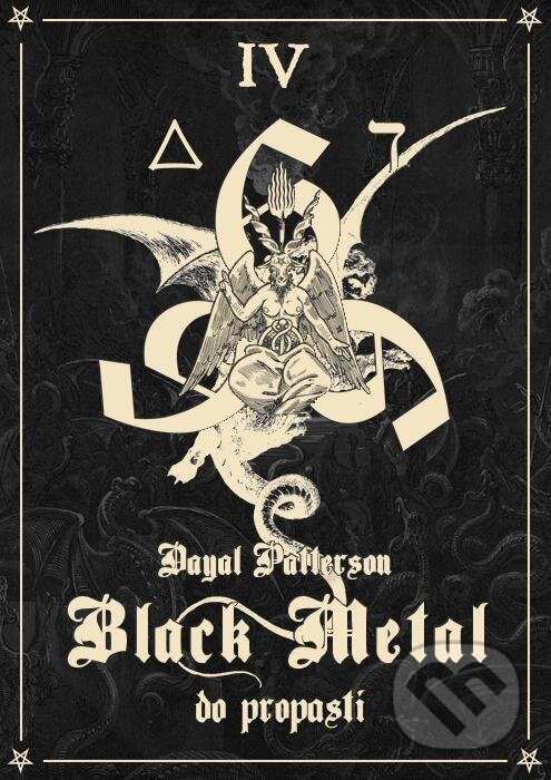 Kniha: Black Metal: Do propasti (Dayal Patterson). MetalGate, 2024 Kniha: Black Metal: Do propasti (Dayal Patterson). MetalGate, 2024