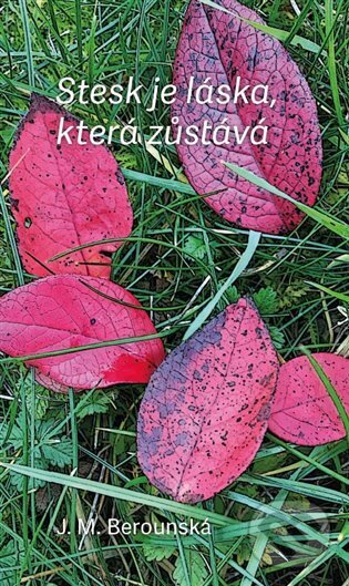 Kniha: Stesk je láska, která zůstává (J.M. Berounská). Cultum, 2024 Kniha: Stesk je láska, která zůstává (J.M. Berounská). Cultum, 2024