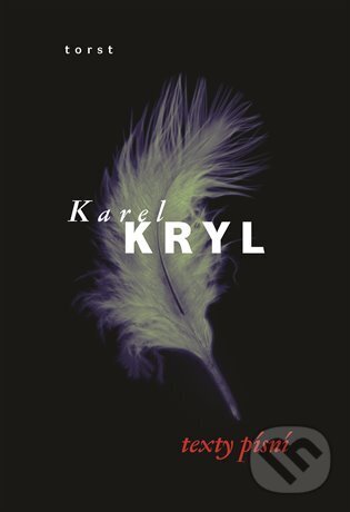 Kniha: Texty písní (Karel Kryl). Torst, 2024 Kniha: Texty písní (Karel Kryl). Torst, 2024