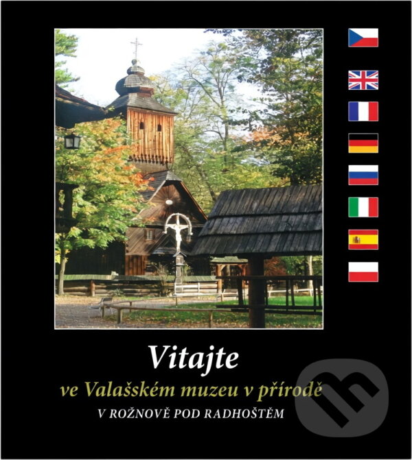 Kniha: Vitajte ve Valašském muzeu v přírodě v Rožnově pod Radhoštěm (Oldřich Šuleř). , 2010 Kniha: Vitajte ve Valašském muzeu v přírodě v Rožnově pod Radhoštěm (Oldřich Šuleř). , 2010