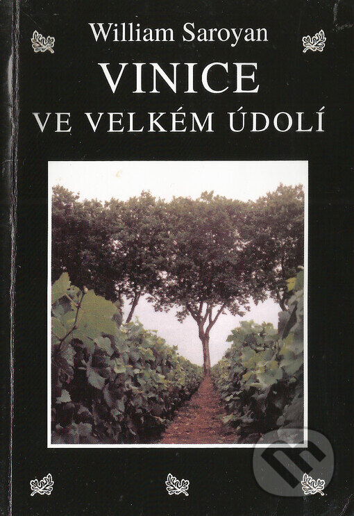 Kniha: Vinice ve velkém údolí (William Saroyan). Volvox Globator, 2000 Kniha: Vinice ve velkém údolí (William Saroyan). Volvox Globator, 2000