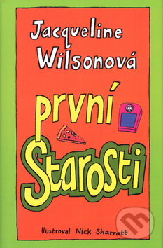 Kniha: První starosti (Jacqueline Wilson). BB/art, 2004 Kniha: První starosti (Jacqueline Wilson). BB/art, 2004