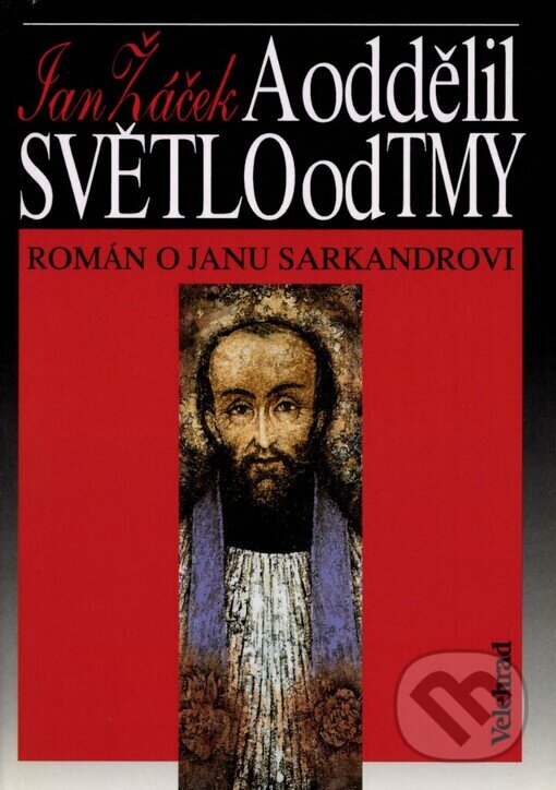 Kniha: A oddělil světlo od tmy (Jan Žáček). ICK-Ráček,Velehrad sro, 1999 Kniha: A oddělil světlo od tmy (Jan Žáček). ICK-Ráček,Velehrad sro, 1999