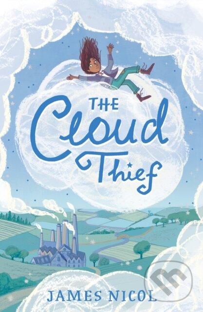 Kniha: The Cloud Thief (James Nicol). Chicken House, 2024 Kniha: The Cloud Thief (James Nicol). Chicken House, 2024