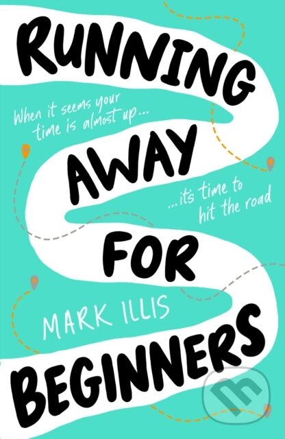 Kniha: Running Away for Beginners (Mark Illis). Scholastic, 2024 Kniha: Running Away for Beginners (Mark Illis). Scholastic, 2024