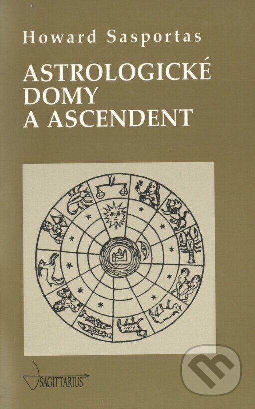 Kniha: Astrologické domy a Ascendent (Sagittarius). Sagittarius, 1997 Kniha: Astrologické domy a Ascendent (Sagittarius). Sagittarius, 1997