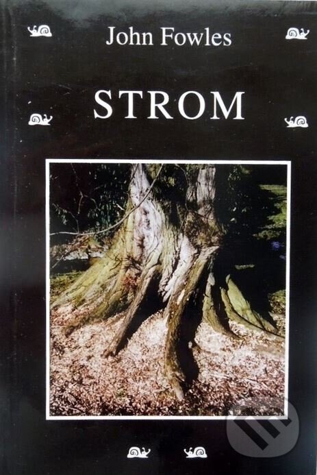 Kniha: Strom (John Fowles). Volvox Globator, 2001 Kniha: Strom (John Fowles). Volvox Globator, 2001