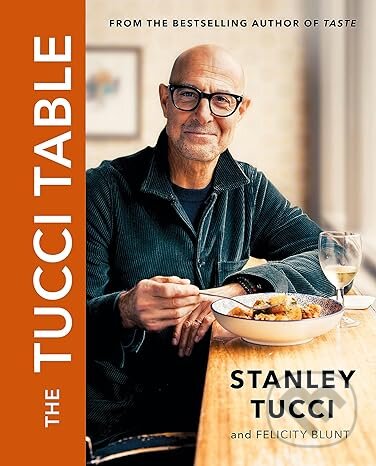 Kniha: The Tucci Table (Stanley Tucci). Seven Dials, 2023 Kniha: The Tucci Table (Stanley Tucci). Seven Dials, 2023