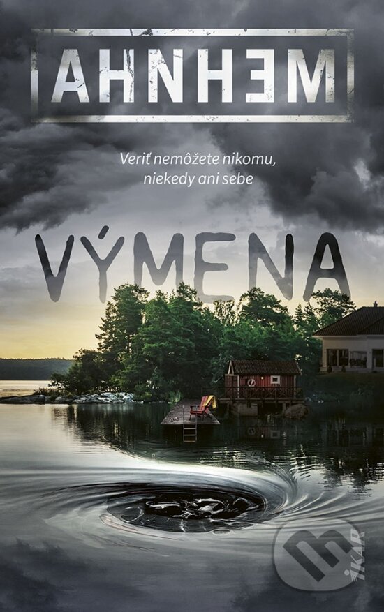 Kniha: Výmena (Stefan Ahnhem). Ikar, 2024 Kniha: Výmena (Stefan Ahnhem). Ikar, 2024