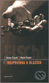 Kniha: Trojpovídka o dluzích (Pavel Fischl a Viktor Fischl). Garamond, 2002 Kniha: Trojpovídka o dluzích (Pavel Fischl a Viktor Fischl). Garamond, 2002