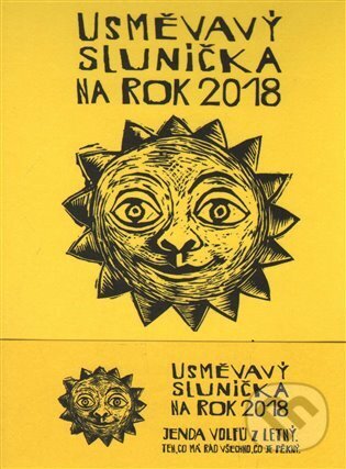 Usměvavý sluníčka na rok 2018 (Honza Volf). Nakladatelství jednoho autora, 2017 Usměvavý sluníčka na rok 2018 (Honza Volf). Nakladatelství jednoho autora, 2017