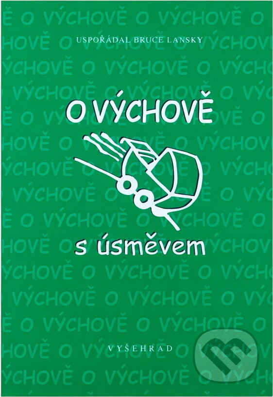 Kniha: O výchově s úsměvem (Vyšehrad). Vyšehrad, 2003 Kniha: O výchově s úsměvem (Vyšehrad). Vyšehrad, 2003
